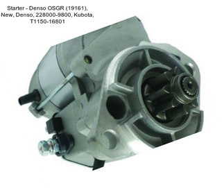 Starter - Denso OSGR (19161), New, Denso, 228000-9800, Kubota, T1150-16801