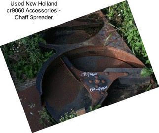 Used New Holland cr9060 Accessories - Chaff Spreader