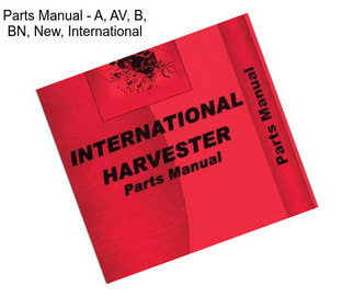 Parts Manual - A, AV, B, BN, New, International