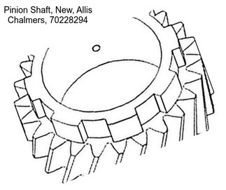 Pinion Shaft, New, Allis Chalmers, 70228294