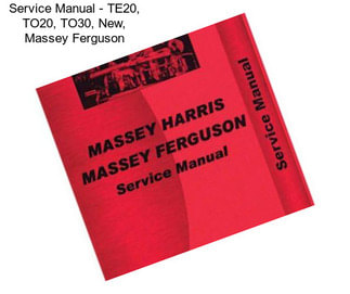 Service Manual - TE20, TO20, TO30, New, Massey Ferguson