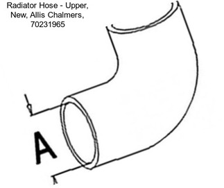 Radiator Hose - Upper, New, Allis Chalmers, 70231965