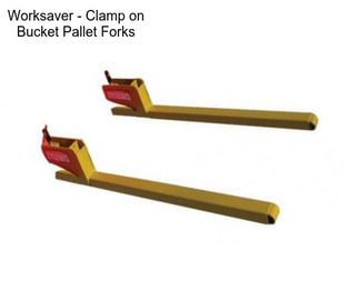 Worksaver - Clamp on Bucket Pallet Forks