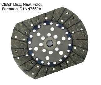 Clutch Disc, New, Ford, Farmtrac, D1NN7550A