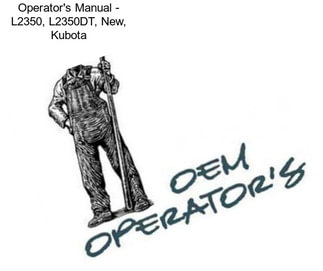 Operator\'s Manual - L2350, L2350DT, New, Kubota