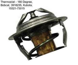 Thermostat - 180 Degree, Bobcat, 3918235, Kubota, 15321-73015