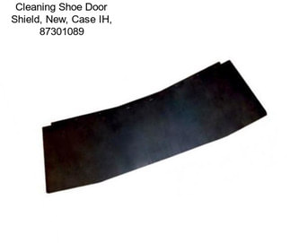 Cleaning Shoe Door Shield, New, Case IH, 87301089