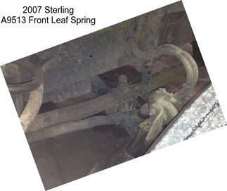 2007 Sterling A9513 Front Leaf Spring