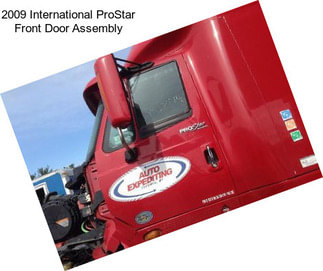 2009 International ProStar Front Door Assembly