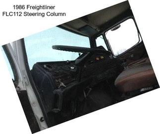 1986 Freightliner FLC112 Steering Column