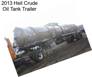 2013 Heil Crude Oil Tank Trailer