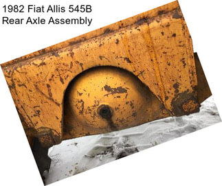 1982 Fiat Allis 545B Rear Axle Assembly