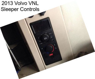 2013 Volvo VNL Sleeper Controls