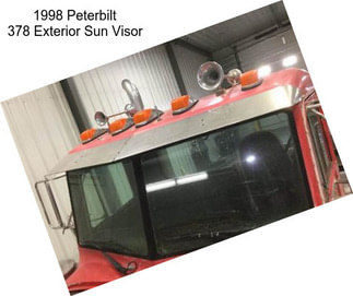 1998 Peterbilt 378 Exterior Sun Visor