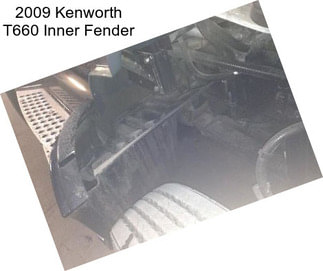 2009 Kenworth T660 Inner Fender