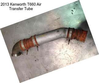 2013 Kenworth T660 Air Transfer Tube