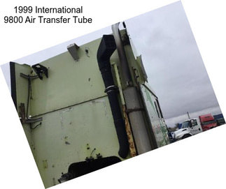 1999 International 9800 Air Transfer Tube