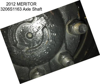 2012 MERITOR 3206S1163 Axle Shaft