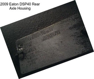 2009 Eaton DSP40 Rear Axle Housing