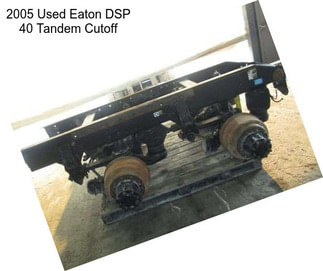 2005 Used Eaton DSP 40 Tandem Cutoff