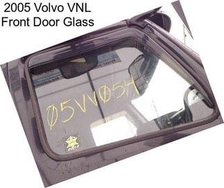 2005 Volvo VNL Front Door Glass