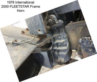 1978 International 2000 FLEETSTAR Frame Horn