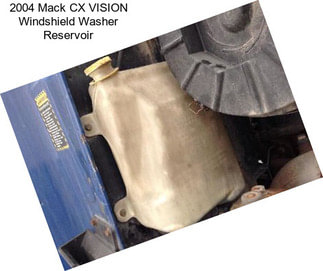 2004 Mack CX VISION Windshield Washer Reservoir