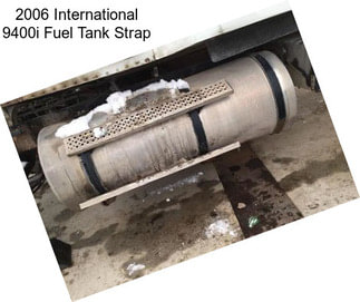 2006 International 9400i Fuel Tank Strap
