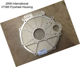 2009 International VT365 Flywheel Housing