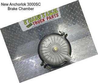 New Anchorlok 3000SC Brake Chamber