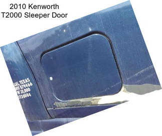 2010 Kenworth T2000 Sleeper Door