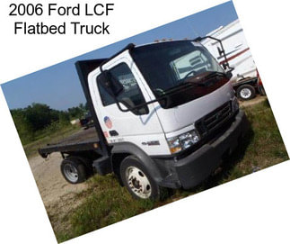 2006 Ford LCF Flatbed Truck