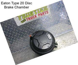 Eaton Type 20 Disc Brake Chamber