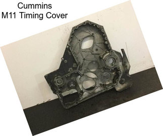 Cummins M11 Timing Cover