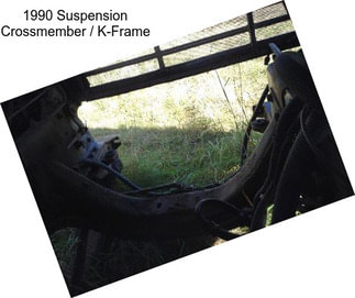 1990 Suspension Crossmember / K-Frame