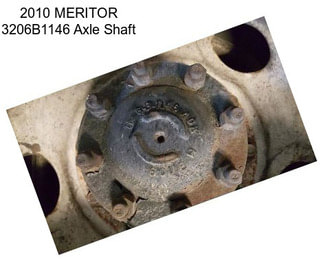 2010 MERITOR 3206B1146 Axle Shaft