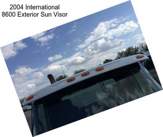 2004 International 8600 Exterior Sun Visor