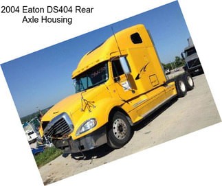 2004 Eaton DS404 Rear Axle Housing