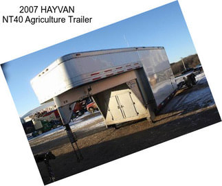 2007 HAYVAN NT40 Agriculture Trailer