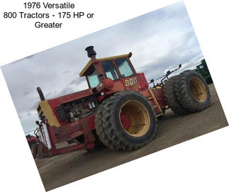 1976 Versatile 800 Tractors - 175 HP or Greater