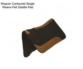 Weaver Contoured Single Weave Felt Saddle Pad