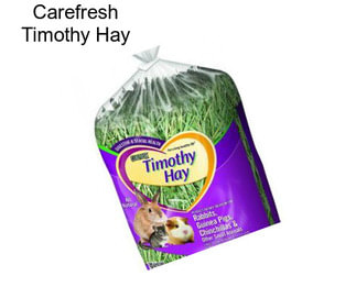 Carefresh Timothy Hay