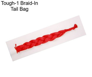 Tough-1 Braid-In Tail Bag