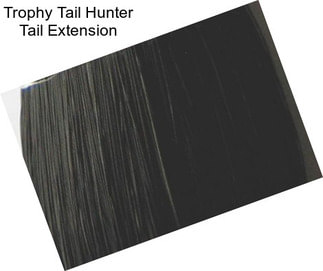 Trophy Tail Hunter Tail Extension