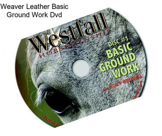 Weaver Leather Basic Ground Work Dvd