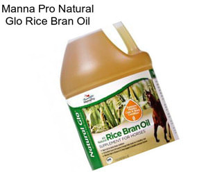 Manna Pro Natural Glo Rice Bran Oil