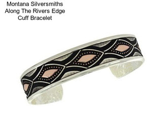 Montana Silversmiths Along The Rivers Edge Cuff Bracelet