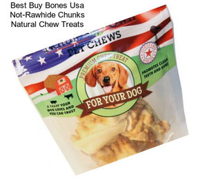 Best Buy Bones Usa Not-Rawhide Chunks Natural Chew Treats