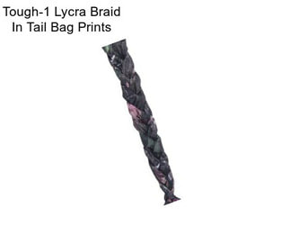 Tough-1 Lycra Braid In Tail Bag Prints