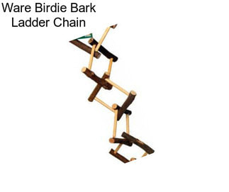 Ware Birdie Bark Ladder Chain